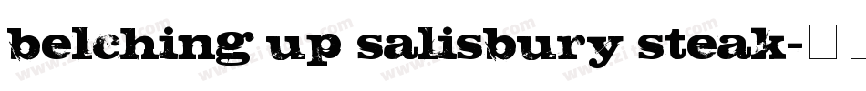 belching up salisbury steak字体转换